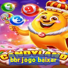 bbr jogo baixar